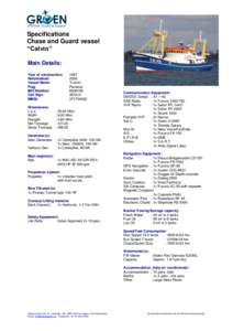Specifications Chase and Guard vessel “Calvin” Main Details: Year of construction: Refurbished: