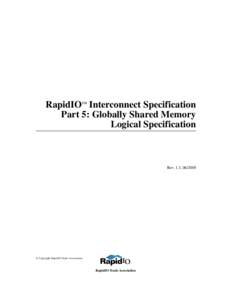 RapidIO™ Interconnect Specification Part 5: Globally Shared Memory Logical Specification Rev. 1.3, 