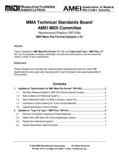 MMA Technical Standards Board/ AMEI MIDI Committee Recommend Practice (RP-039) XMF Meta File Format Updates 1.01 Abstract: These 9 Updates to XMF Meta File Format (RP-030) and Type 0 and Type 1 XMF Files (RP031) are for 