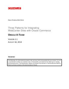 ORACLE TECHNICAL WHITE P APER  Three Patterns for Integrating WebCenter Sites with Oracle Commerce  ORACLE A-TEAM