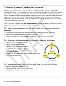 CTF Essence Statements and Learning Outcomes CTF encourages an engaging and holistic learning process that results in the development of a product, performance or service. CTF can integrate other program outcomes by iden
