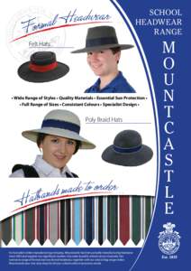 SCHOOL HEADWEAR RANGE Felt Hats  • Wide Range of Styles • Quality Materials • Essential Sun Protection •