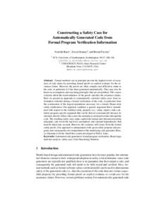 Constructing a Safety Case for Automatically Generated Code from Formal Program Verification Information Nurlida Basir1 , Ewen Denney2 , and Bernd Fischer1 1
