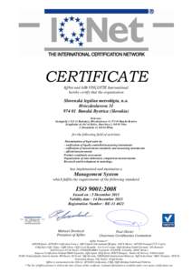 CERTIFICATE IQNet and AIB-VINÇOTTE International hereby certify that the organization Slovenská legálna metrológia, n.o. Hviezdoslavova 31