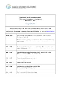 Joint meeting for BSU assignment holders: PhD co-supervision and course development November 12, 2012 Programme University of Copenhagen, CSS, Øster Farimagsgade 5, Building 9, Meeting Room