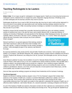 diagnosticimaging.com  http://www.diagnosticimaging.com/practice-management/teaching-radiologists-be-leaders Teaching Radiologists to be Leaders By Deborah Abrams