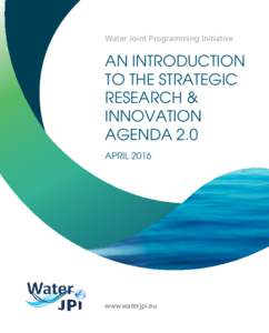 Water Joint Programming Initiative  AN INTRODUCTION TO THE STRATEGIC RESEARCH & INNOVATION