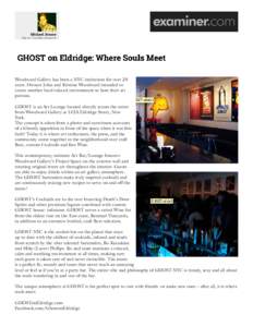 Woodward Gallery has been a NYC institution for over 20 years. Owners John and Kristine Woodward intended to create another local relaxed environment to host their art patrons. GHOST is an Art Lounge located directly acr