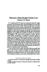Toward a Free-Market Union Law Charles W. Baird F. A. Hayek and W. H. Hutt wrote extensively about the malign economic and social effects of the special privileges and immunities granted by governments to labor unions, b