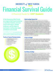 Financial Survival Guide A Practical Guide for UWF Students At the University of West Florida, we recognize that financial planning is important. Students come here