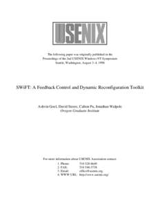 The following paper was originally published in the Proceedings of the 2nd USENIX Windows NT Symposium Seattle, Washington, August 3–4, 1998 SWiFT: A Feedback Control and Dynamic Reconfiguration Toolkit