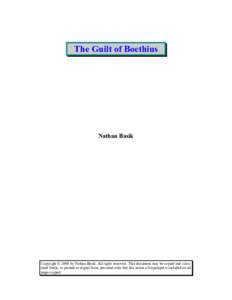 The Guilt of Boethius  Nathan Basik Copyright © 2000 by Nathan Basik. All rights reserved. This document may be copied and circulated freely, in printed or digital form, provided only that this notice of copyright is in