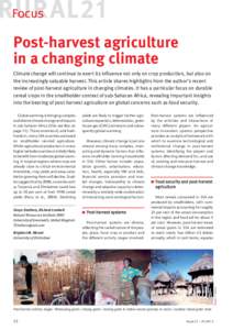 Focus  Post-harvest agriculture in a changing climate Climate change will continue to exert its influence not only on crop production, but also on the increasingly valuable harvest. This article shares highlights from th