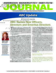 The Essential Resource for Today’s Busy Insolvency Professional  ABC Update By Candace C. Carlyon  ABC Names New Officers,