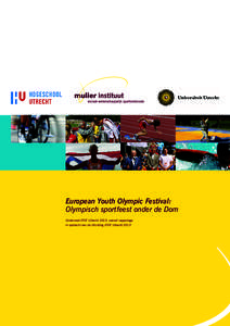sociaal-wetenschappelijk sportonderzoek  European Youth Olympic Festival: Olympisch sportfeest onder de Dom Onderzoek EYOF Utrecht 2013: overall rapportage in opdracht van de Stichting EYOF Utrecht 2013