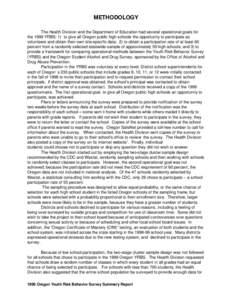 METHODOLOGY The Health Division and the Department of Education had several operational goals for the 1999 YRBS: 1) to give all Oregon public high schools the opportunity to participate as volunteers and obtain their own