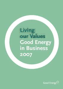 Living our Values Good Energy in Business 2007