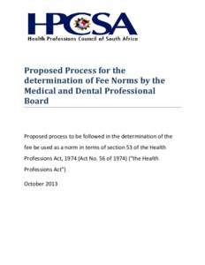 Proposed Process for the determination of Fee Norms by the Medical and Dental Professional Board  Proposed process to be followed in the determination of the