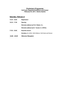 Preliminary Programme Cell Cycle Regulators/Inhibitors and Cancer February 5-8, 2011, Vienna Austria Saturday, February – 18.00