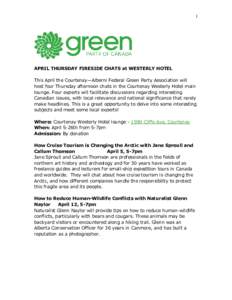 1  APRIL THURSDAY FIRESIDE CHATS at WESTERLY HOTEL This April the Courtenay—Alberni Federal Green Party Association will host four Thursday afternoon chats in the Courtenay Westerly Hotel main lounge. Four experts will