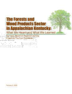 The Forests and Wood Products Sector in Appalachian Kentucky: What We Heard and What We Learned Summary Report on Regional Learning