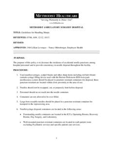 METHODIST AMBULATORY SURGERY HOSPITAL TITLE: Guidelines for Handling Sharps REVIEWED: 07/06, 4/09, 12/12, 10/13 REVISED: APPROVED: 3/04 Lillian Levesque – Nancy Ohlenburger, Employee Health ____________________________