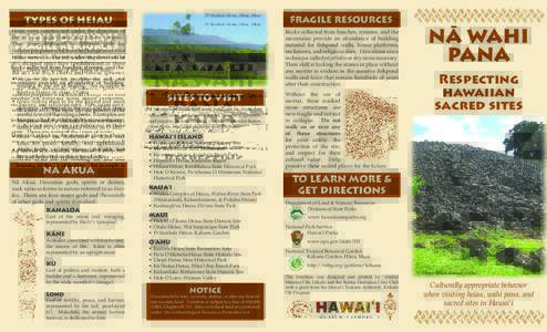 Pi‘ilanihale Heiau, Häna, Maui  TYPES OF HEIAU Heiau were constructed under the direction of the ali‘i nui (high chiefs) and kähuna (priests). They were dedicated to different gods for