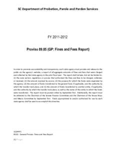 SC Department of Probation, Parole and Pardon Services  FYProvisoGP: Fines and Fees Report)  In order to promote accountability and transparency, each state agency must provide and release to the