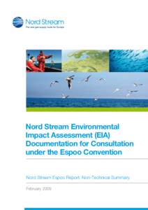 Nord Stream Environmental Impact Assessment (EIA) Documentation for Consultation under the Espoo Convention Nord Stream Espoo Report: Non-Technical Summary February 2009