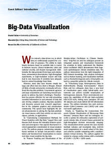 Guest Editors’ Introduction  Big-Data Visualization Daniel Keim ■ University of Konstanz Huamin Qu ■ Hong Kong University of Science and Technology Kwan-Liu Ma ■ University of California at Davis