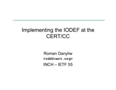 Microsoft PowerPoint - ietf55-inch-implementing-iodef.ppt