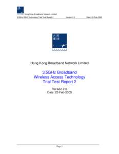Hong Kong Broadband Network Limited 3.5GHz BWA Technology Trial Test Report 2 Version 2.0  Date: 22-Feb-2005
