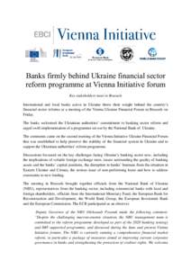 Banks firmly behind Ukraine financial sector reform programme at Vienna Initiative forum Key stakeholders meet in Brussels International and local banks active in Ukraine threw their weight behind the country’s financi