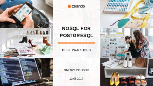 NOSQL FOR POSTGRESQL BEST PRACTICES DMITRY DOLGOV