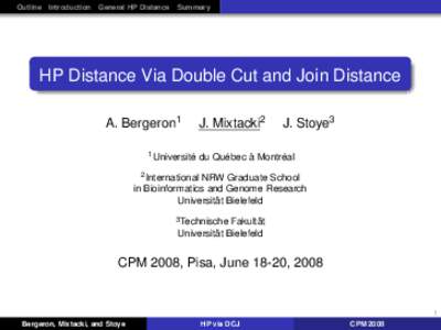 Outline Introduction General HP Distance Summary  HP Distance Via Double Cut and Join Distance A. Bergeron1 1 Université