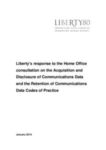 Liberty’s response to the Home Office consultation on the Acquisition and Disclosure of Communications Data and the Retention of Communications Data Codes of Practice