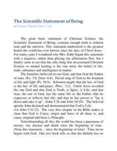 The Scientific Statement of Being by Frances Thurber Seal, C.S.B. The great basic statement of Christian Science, the Scientific Statement of Being, contains enough truth to redeem man and the universe. This statement un