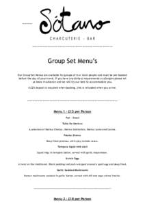 ………..  ………………………………………………………………………………….. Group Set Menu’s Our Group Set Menus are available for groups of 6 or more people and must be pre-booked