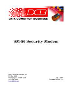 SM-56 Security Modem  Data Comm for Business, Inc. PO Box 6329 Champaign, IL[removed][removed]
