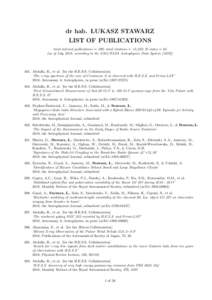dr hab. LUKASZ STAWARZ LIST OF PUBLICATIONS total refereed publications = 290; total citations = 15,259; H-index = 63 (as of July 2018, according to the SAO/NASA Astrophysics Data System [ADSAbdalla, H., et al. 