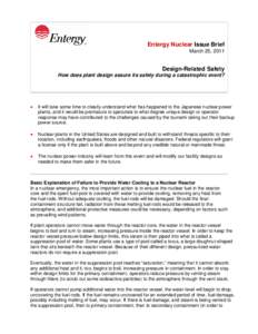 Entergy Nuclear Issue Brief March 25, 2011 Design-Related Safety How does plant design assure its safety during a catastrophic event?