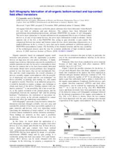 APPLIED PHYSICS LETTERS 88, 023506 共2006兲  Soft lithography fabrication of all-organic bottom-contact and top-contact field effect transistors P. Cosseddu and A. Bonfiglio INFM-University of Cagliari, Department of E