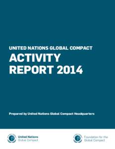 United Nations Global Compact  Activity ReportPrepared by United Nations Global Compact Headquarters