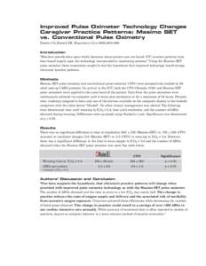 Improved Pulse Oximeter Technology Changes Caregiver Practice Patterns: Masimo SET vs. Conventional Pulse Oximetry Durbin CG, Rostow SK. Respiratory Care 2000;45(8):986 Introduction “Monitors provide data upon which de