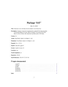 Package ‘IAT’ July 12, 2014 Title Functions to use with data from the Implicit Association Test Description Contains a function to implement the standard D-Scoring algorithm (Greenwald, Banaji, & Nosek, 2003) for Imp