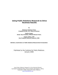 Using Public Relations Research to Drive Business Results by Katharine Delahaye Paine President & CEO, K.D. Paine & Partners Pauline Draper