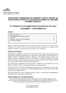 STATE PARTY EXAMINATION OF HUNGARY’S INITIAL REPORT ON THE OPTIONAL PROTOCOL ON THE INVOLVEMENT OF CHILDREN IN ARMED CONFLICT 67TH SESSION OF THE COMMITTEE ON THE RIGHTS OF THE CHILD 1 SEPTEMBER – 19 SEPTEMBER 2014 C
