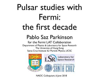 Pulsar studies with Fermi: the first decade Pablo Saz Parkinson for the Fermi LAT Collaboration
