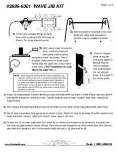 PAGE 1 of 2  #WAVE JIB KIT 1) Install bow spreader tangs on each