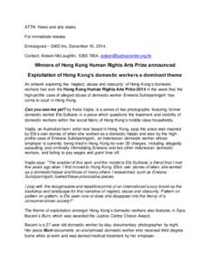 ATTN: News and arts desks For immediate release Embargoed – 2000 hrs, December 10, 2014. Contact: Aideen McLaughlin, ,   Winners of Hong Kong Human Rights Arts Prize announced